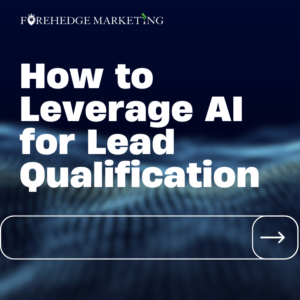 How to Leverage AI for Lead Qualification
